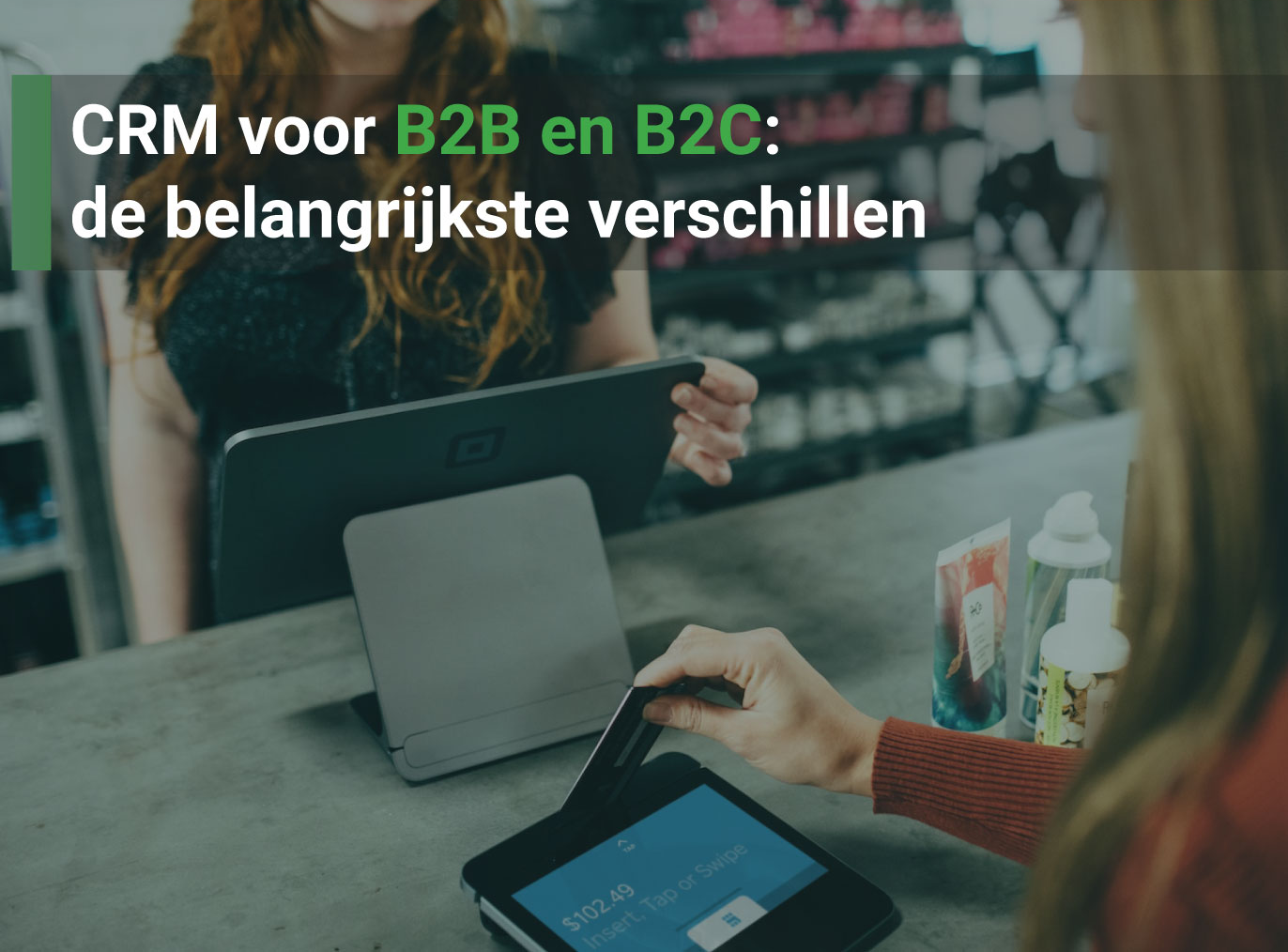 CRM Voor B2B En B2C: De Belangrijkste Verschillen - Xperity